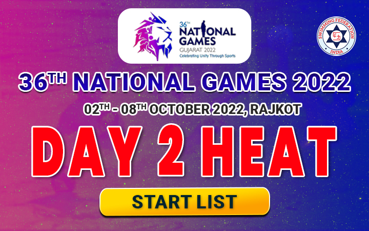 36TH NATIONAL GAMES 2022 GUJARAT - DAY 2 HEAT STARTLIST