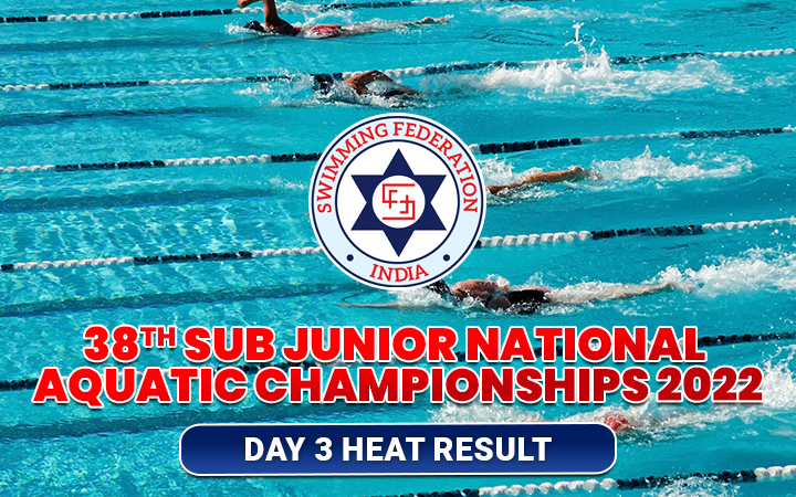 38th Sub Junior National Aquatic Championships 2022 - Day 3 Heat Result