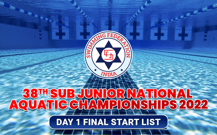 38th Sub Junior National Aquatic Championships 2022 - Day 1 Final Start List
