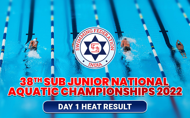 38th Sub Junior National Aquatic Championships 2022 - Day 1 Heat Result