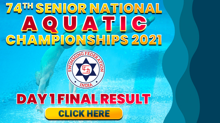 74th Senior National Aquatic Championships 2021 - Day 1 Final Result