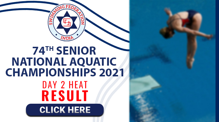 74th Senior National Aquatic Championships 2021 - Day 2 Heat Result